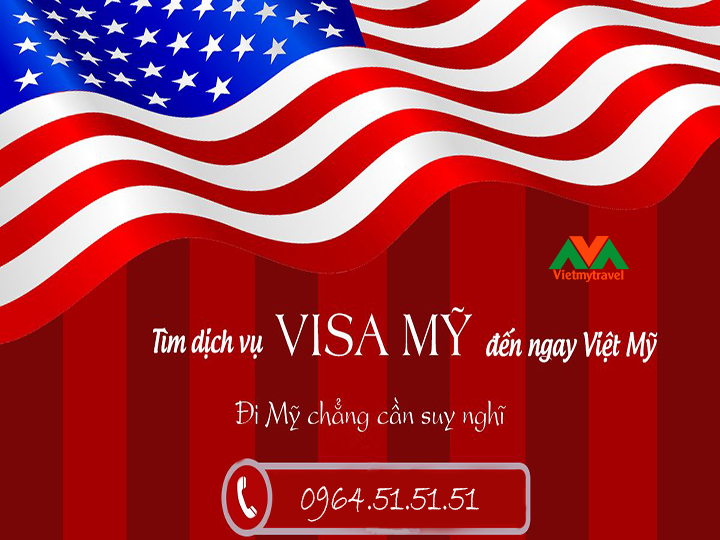 Dịch vụ visa Mỹ bao đậu - Visa Mỹ khó có Việt Mỹ lo
