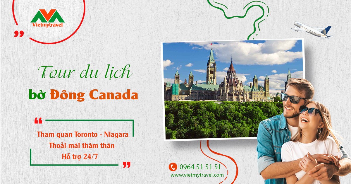 Tour bờ Đông Canada 2023 chi tiết - Vietmytravel