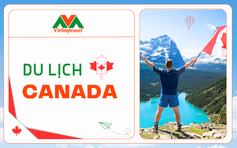 Du lịch Canada mới nhất, cực kỳ hấp dẫn - Vietmytravel